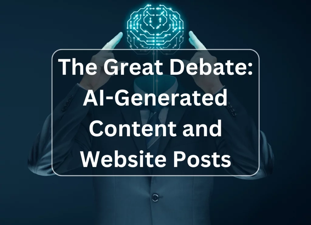The Great Debate: AI-Generated Content and Website Posts